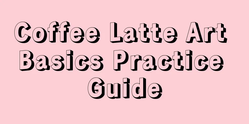 Coffee Latte Art Basics Practice Guide