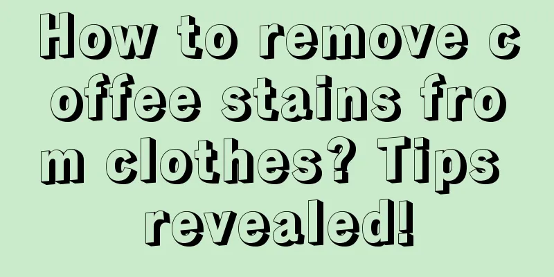 How to remove coffee stains from clothes? Tips revealed!