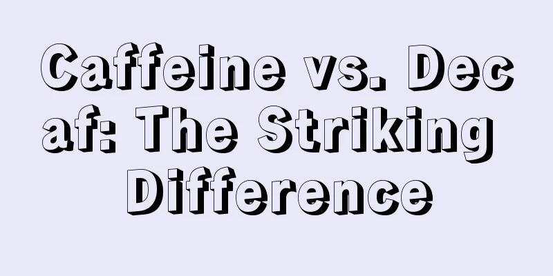 Caffeine vs. Decaf: The Striking Difference