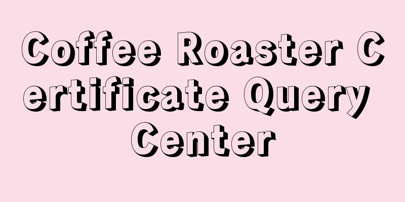 Coffee Roaster Certificate Query Center