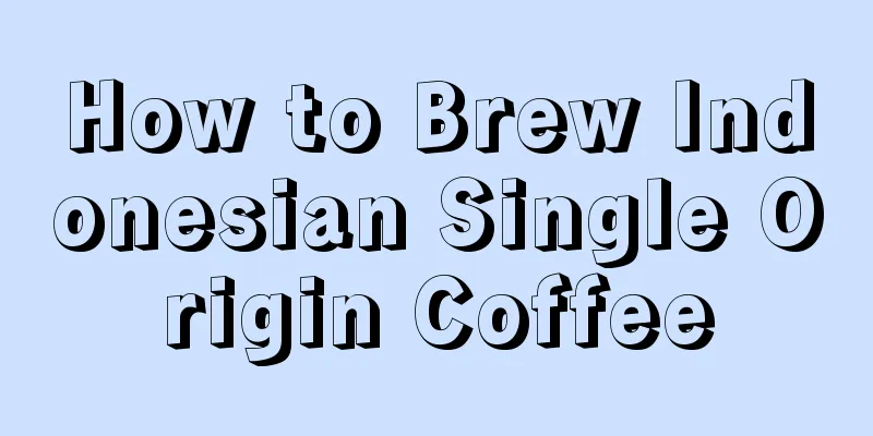 How to Brew Indonesian Single Origin Coffee