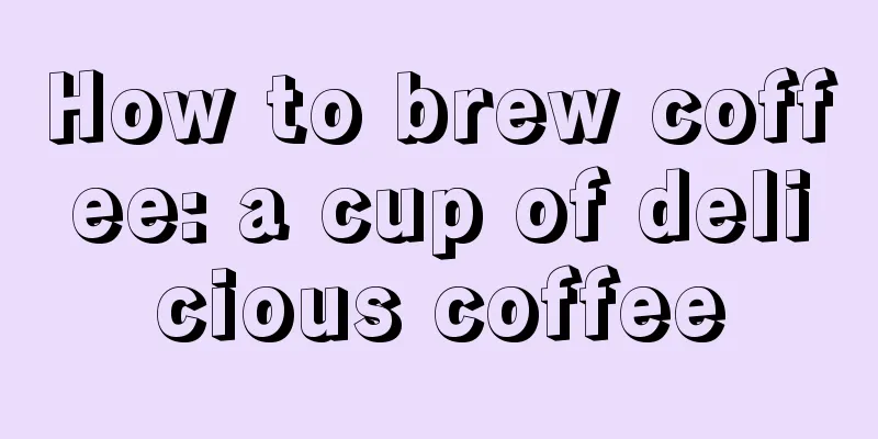 How to brew coffee: a cup of delicious coffee