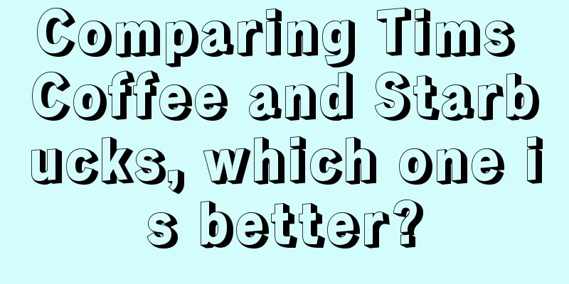 Comparing Tims Coffee and Starbucks, which one is better?