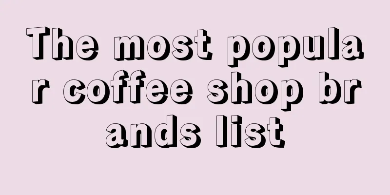 The most popular coffee shop brands list