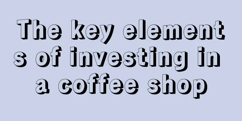 The key elements of investing in a coffee shop