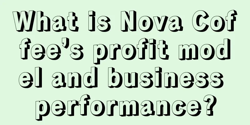 What is Nova Coffee’s profit model and business performance?