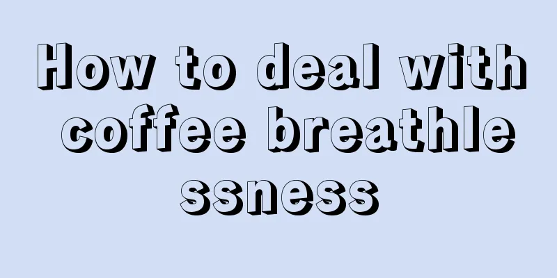 How to deal with coffee breathlessness