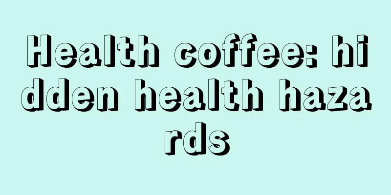 Health coffee: hidden health hazards