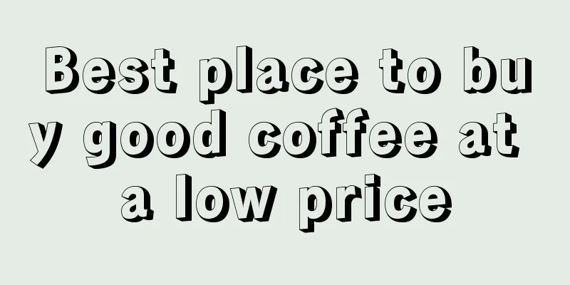 Best place to buy good coffee at a low price