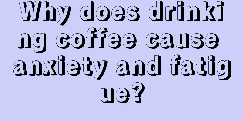 Why does drinking coffee cause anxiety and fatigue?