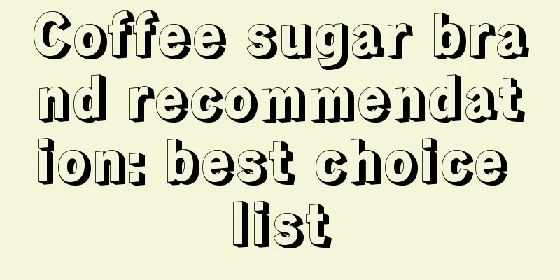 Coffee sugar brand recommendation: best choice list