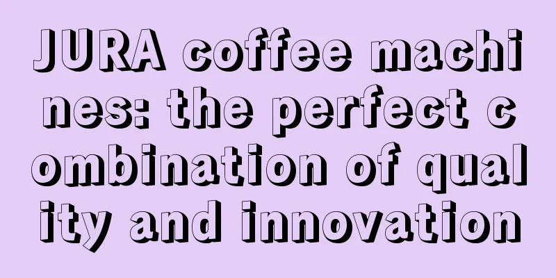 JURA coffee machines: the perfect combination of quality and innovation