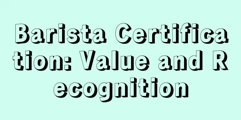 Barista Certification: Value and Recognition