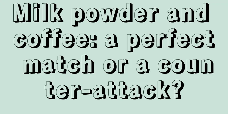 Milk powder and coffee: a perfect match or a counter-attack?