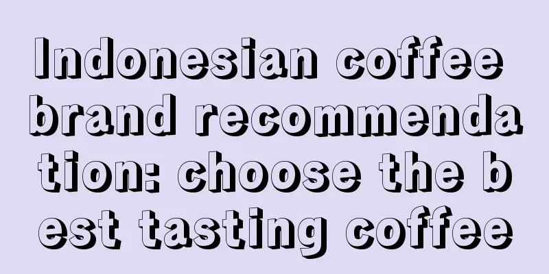 Indonesian coffee brand recommendation: choose the best tasting coffee