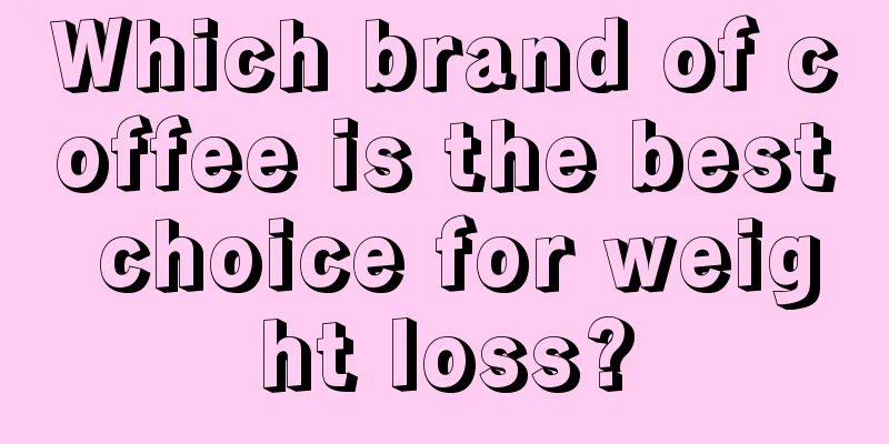 Which brand of coffee is the best choice for weight loss?