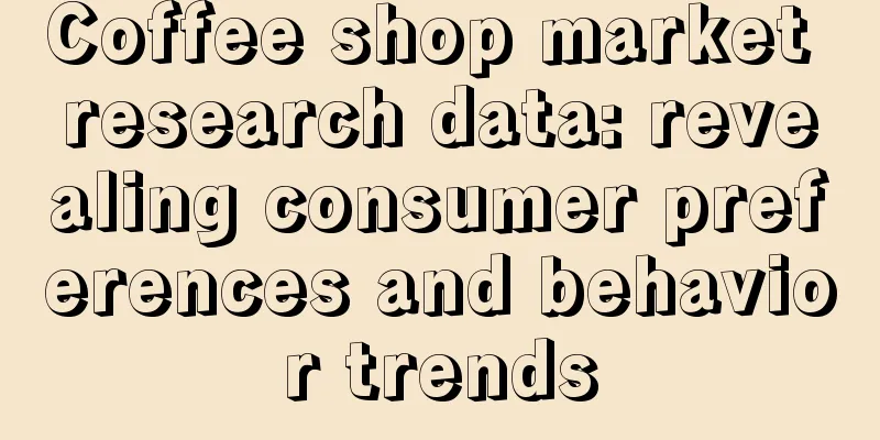 Coffee shop market research data: revealing consumer preferences and behavior trends