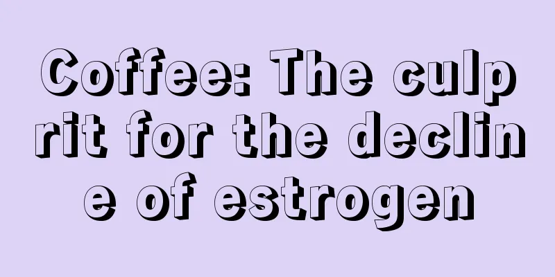 Coffee: The culprit for the decline of estrogen