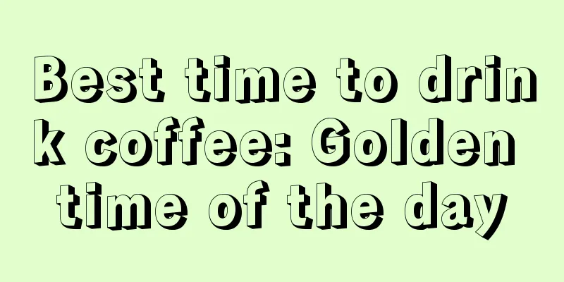 Best time to drink coffee: Golden time of the day