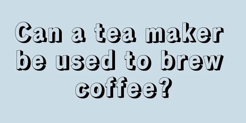 Can a tea maker be used to brew coffee?