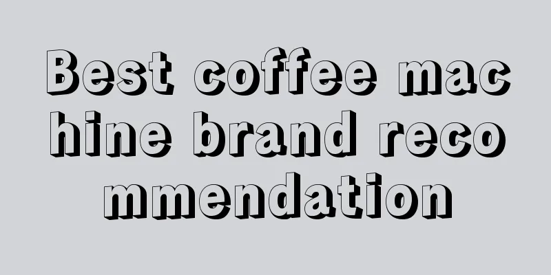 Best coffee machine brand recommendation