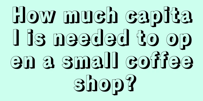 How much capital is needed to open a small coffee shop?