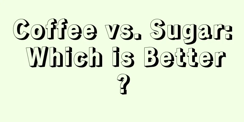 Coffee vs. Sugar: Which is Better?