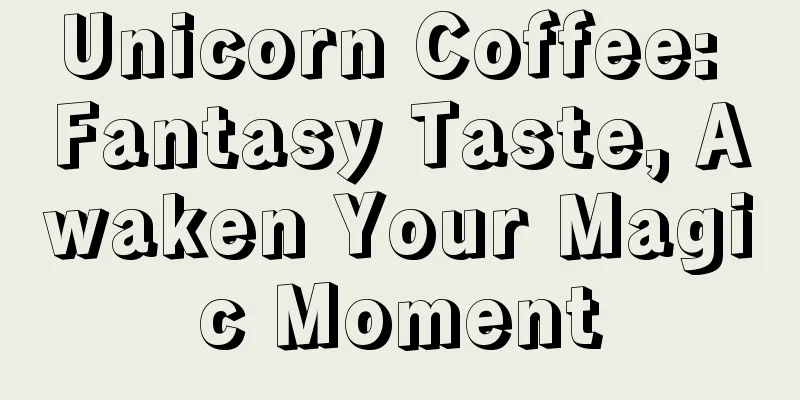 Unicorn Coffee: Fantasy Taste, Awaken Your Magic Moment