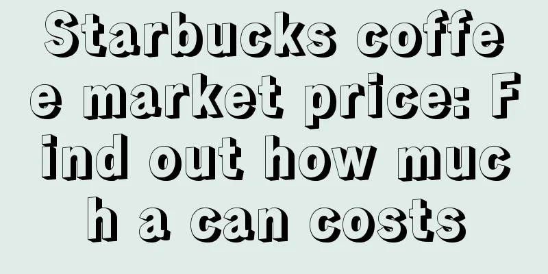 Starbucks coffee market price: Find out how much a can costs