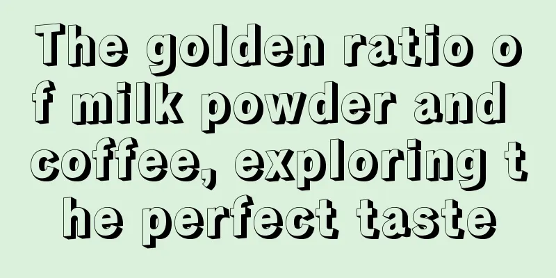 The golden ratio of milk powder and coffee, exploring the perfect taste