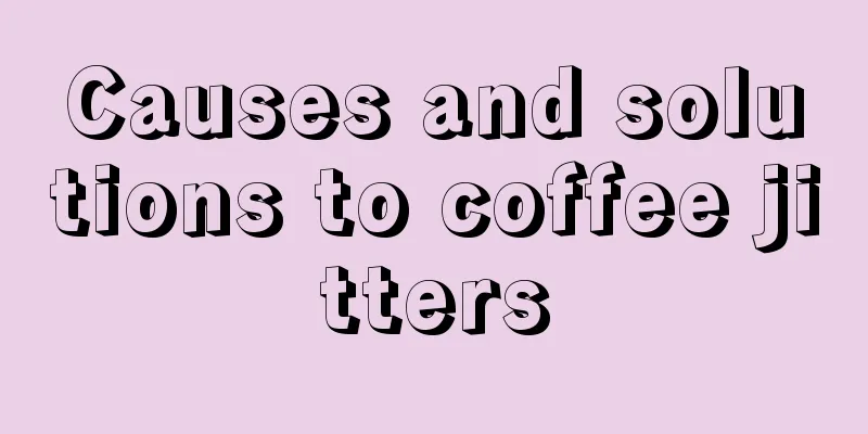 Causes and solutions to coffee jitters