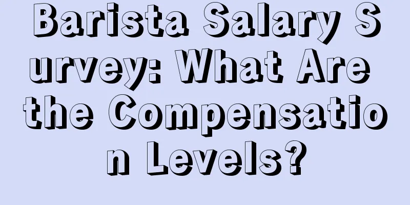 Barista Salary Survey: What Are the Compensation Levels?