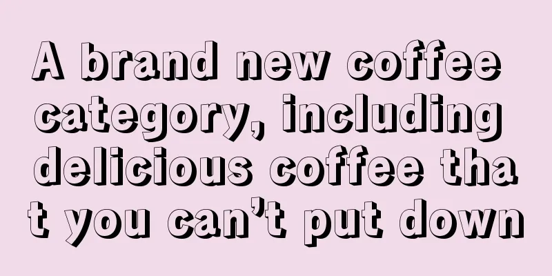 A brand new coffee category, including delicious coffee that you can’t put down