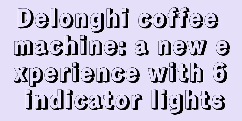 Delonghi coffee machine: a new experience with 6 indicator lights