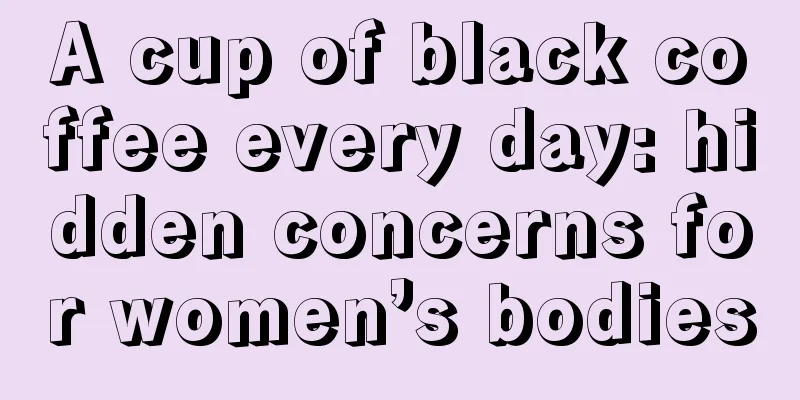 A cup of black coffee every day: hidden concerns for women’s bodies