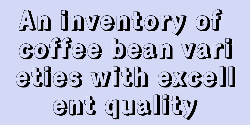 An inventory of coffee bean varieties with excellent quality