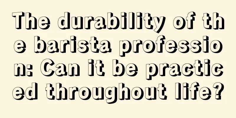 The durability of the barista profession: Can it be practiced throughout life?