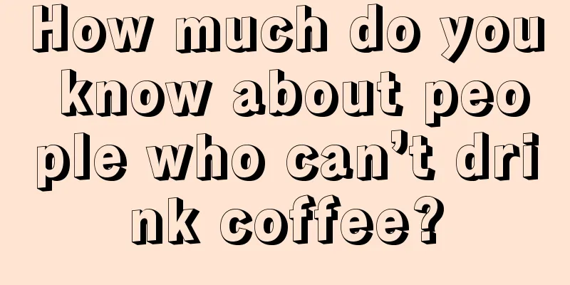 How much do you know about people who can’t drink coffee?