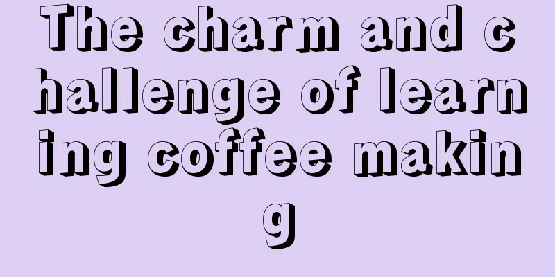 The charm and challenge of learning coffee making