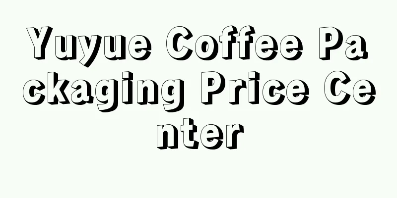 Yuyue Coffee Packaging Price Center