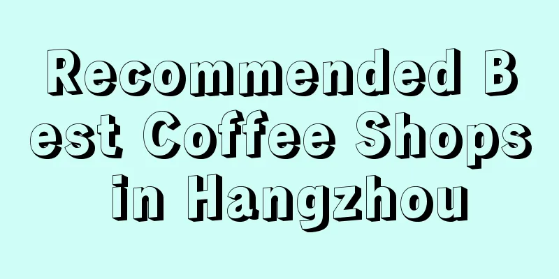 Recommended Best Coffee Shops in Hangzhou