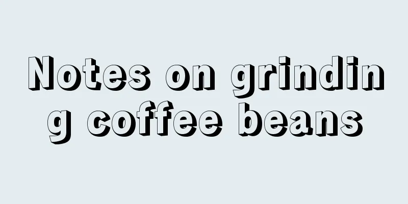 Notes on grinding coffee beans