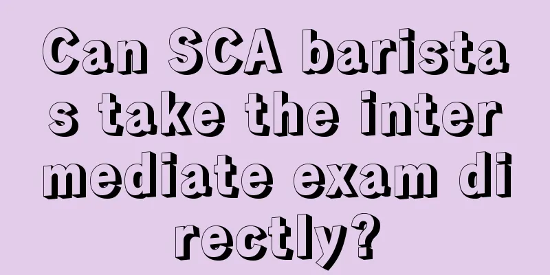 Can SCA baristas take the intermediate exam directly?