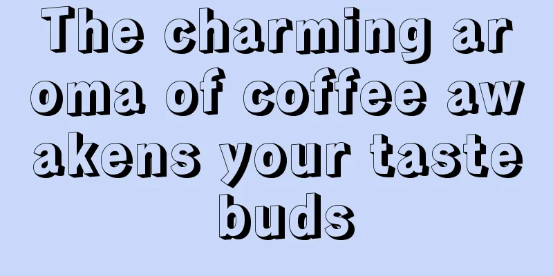 The charming aroma of coffee awakens your taste buds