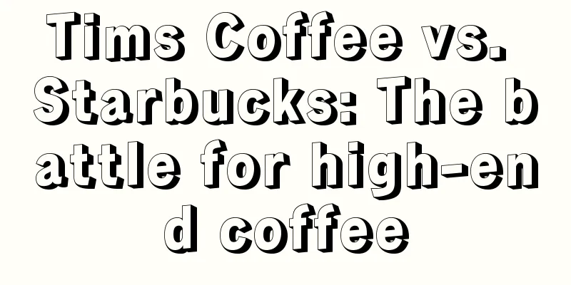 Tims Coffee vs. Starbucks: The battle for high-end coffee