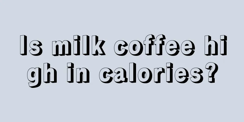 Is milk coffee high in calories?