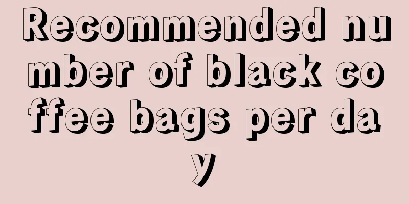 Recommended number of black coffee bags per day