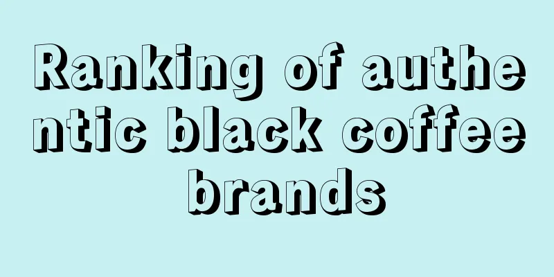 Ranking of authentic black coffee brands