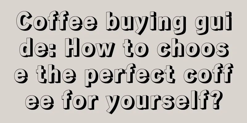 Coffee buying guide: How to choose the perfect coffee for yourself?