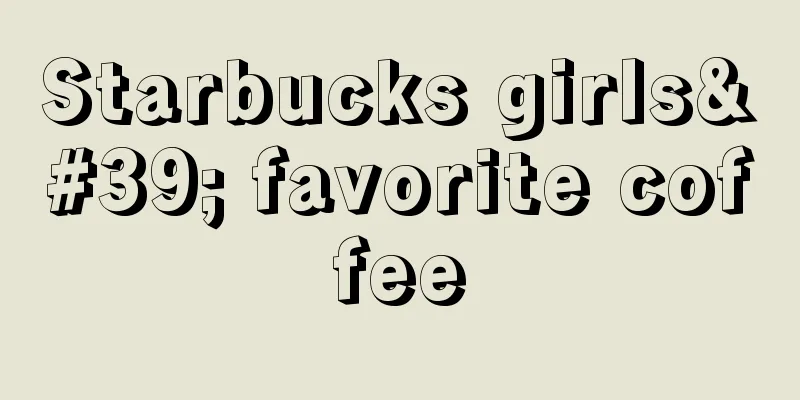 Starbucks girls' favorite coffee